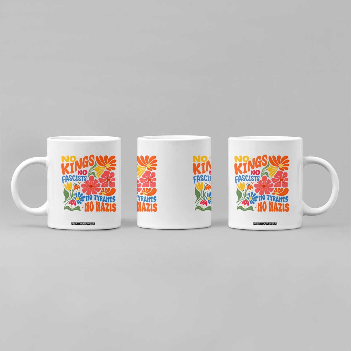 No Kings Wildflower Protest Coffee Mug No Fascists No Tyrants No Nazis TS12 Print Your Wear
