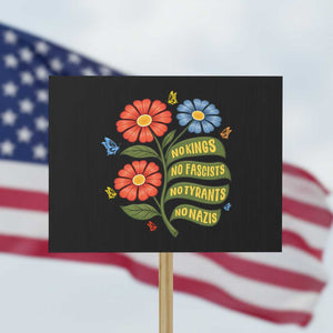 Wildflower Protest Freedom Gift Protest Sign No Kings No Fascists No Tyrants TS12 Horizontal 18" × 24" Black Print Your Wear