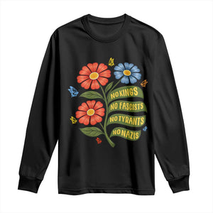 Wildflower Protest Freedom Gift Long Sleeve Shirt No Kings No Fascists No Tyrants TS12 Black Print Your Wear