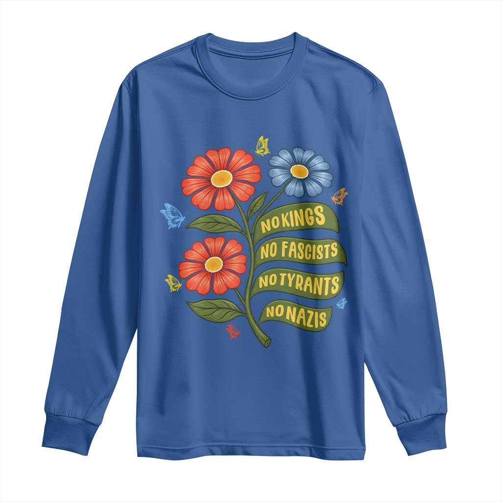 Wildflower Protest Freedom Gift Long Sleeve Shirt No Kings No Fascists No Tyrants TS12 Royal Blue Print Your Wear