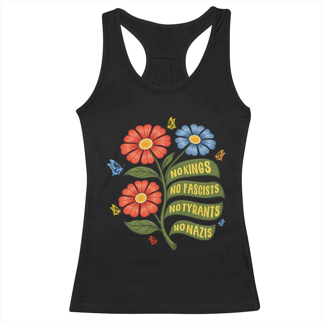 Wildflower Protest Freedom Gift Racerback Tank Top No Kings No Fascists No Tyrants TS12 Black Print Your Wear