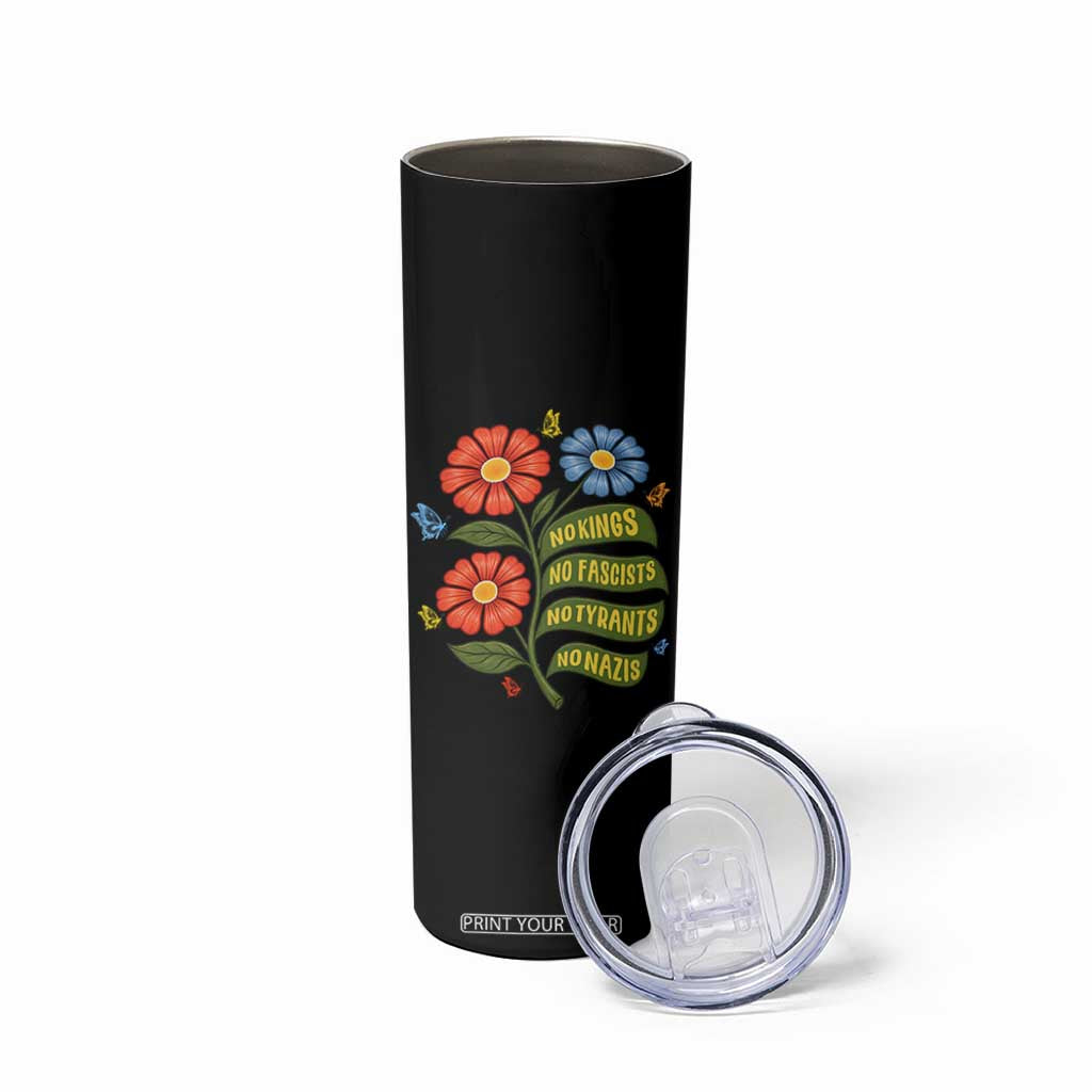 Wildflower Protest Freedom Gift Skinny Tumbler No Kings No Fascists No Tyrants TS12 Print Your Wear
