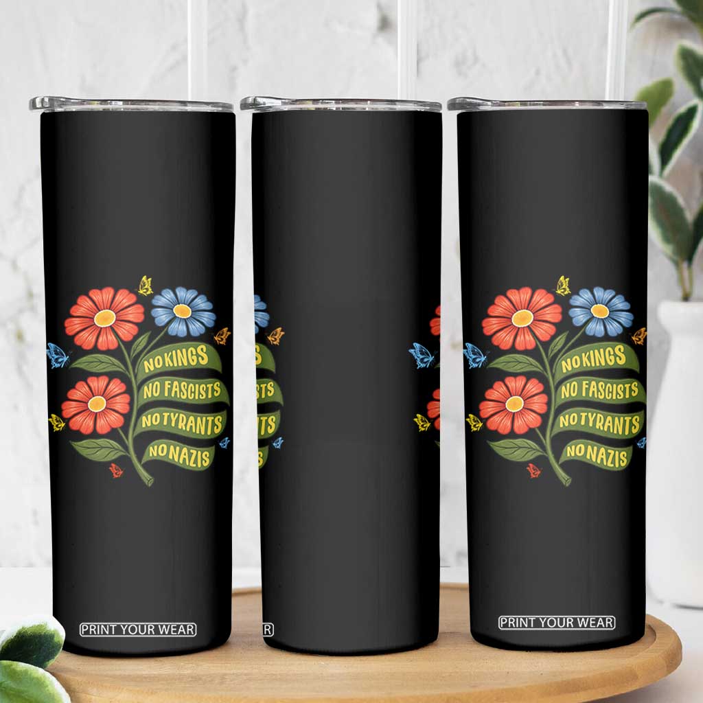 Wildflower Protest Freedom Gift Skinny Tumbler No Kings No Fascists No Tyrants TS12 Print Your Wear