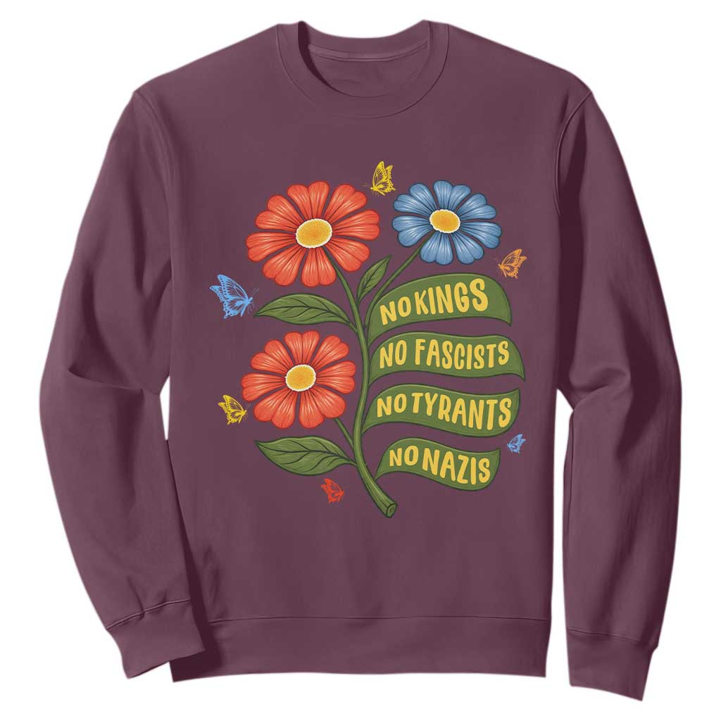 Wildflower Protest Freedom Gift Sweatshirt No Kings No Fascists No Tyrants TS12 Maroon Print Your Wear