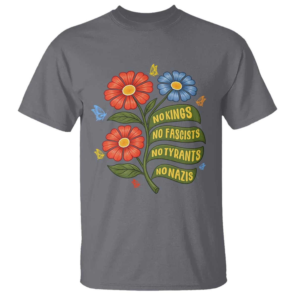 Wildflower Protest Freedom Gift T Shirt No Kings No Fascists No Tyrants TS12 Charcoal Print Your Wear