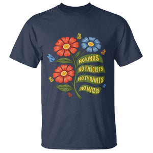 Wildflower Protest Freedom Gift T Shirt No Kings No Fascists No Tyrants TS12 Navy Print Your Wear