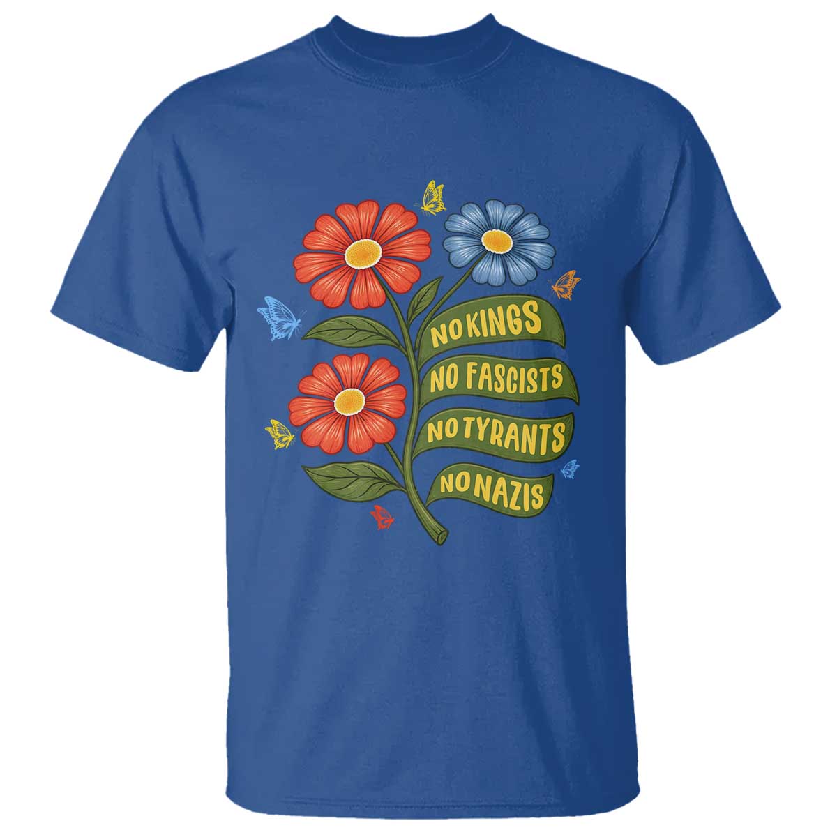 Wildflower Protest Freedom Gift T Shirt No Kings No Fascists No Tyrants TS12 Royal Blue Print Your Wear