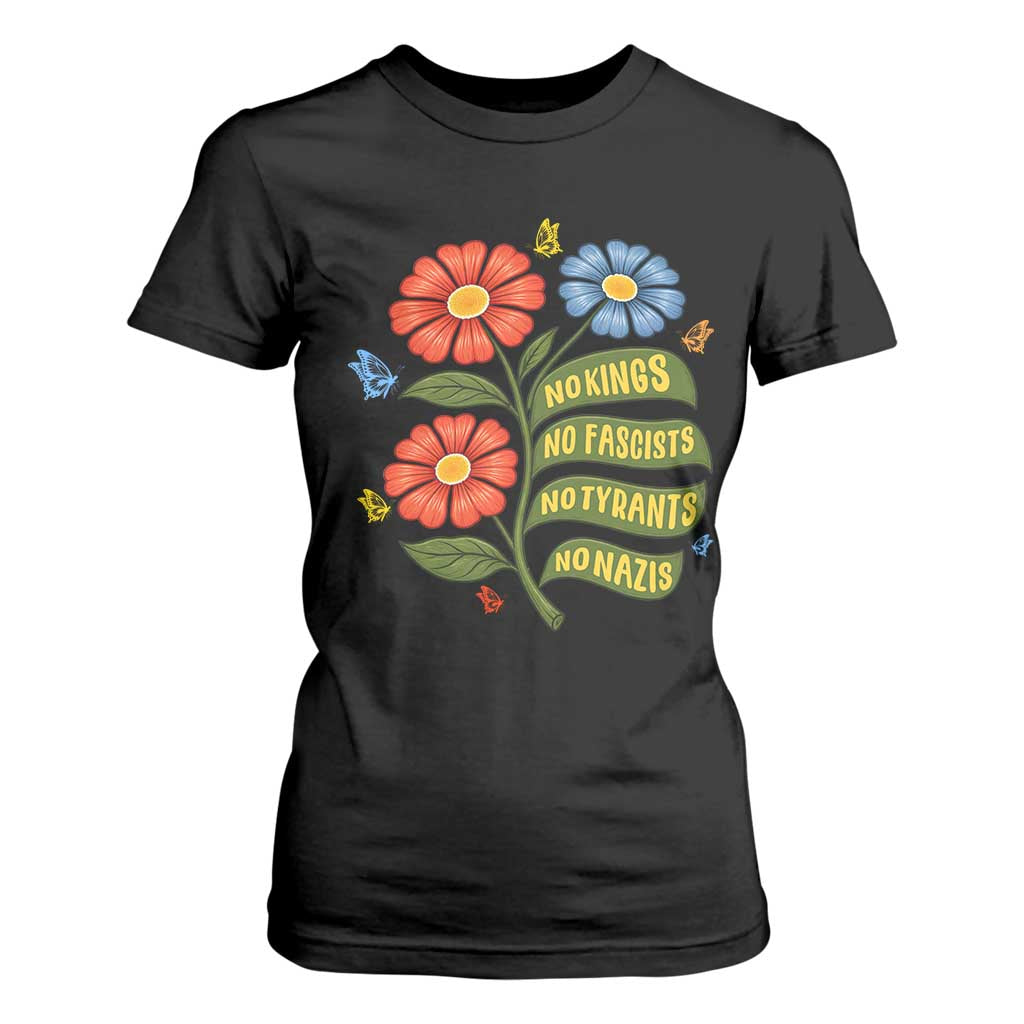 Wildflower Protest Freedom Gift T Shirt For Women No Kings No Fascists No Tyrants TS12 Black Print Your Wear