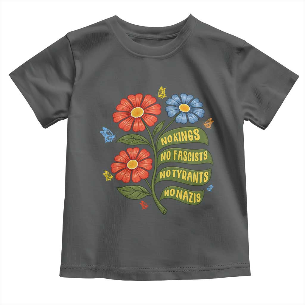 Wildflower Protest Freedom Gift Toddler T Shirt No Kings No Fascists No Tyrants TS12 Dark Heather Print Your Wear