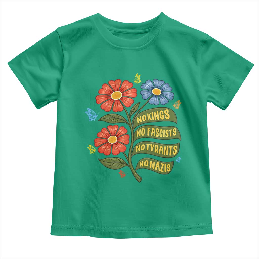 Wildflower Protest Freedom Gift Toddler T Shirt No Kings No Fascists No Tyrants TS12 Irish Green Print Your Wear