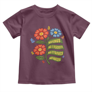 Wildflower Protest Freedom Gift Toddler T Shirt No Kings No Fascists No Tyrants TS12 Maroon Print Your Wear
