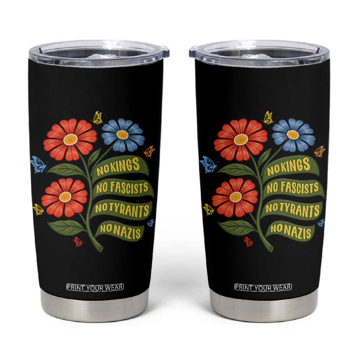Wildflower Protest Freedom Gift Tumbler Cup No Kings No Fascists No Tyrants TS12 Black Print Your Wear
