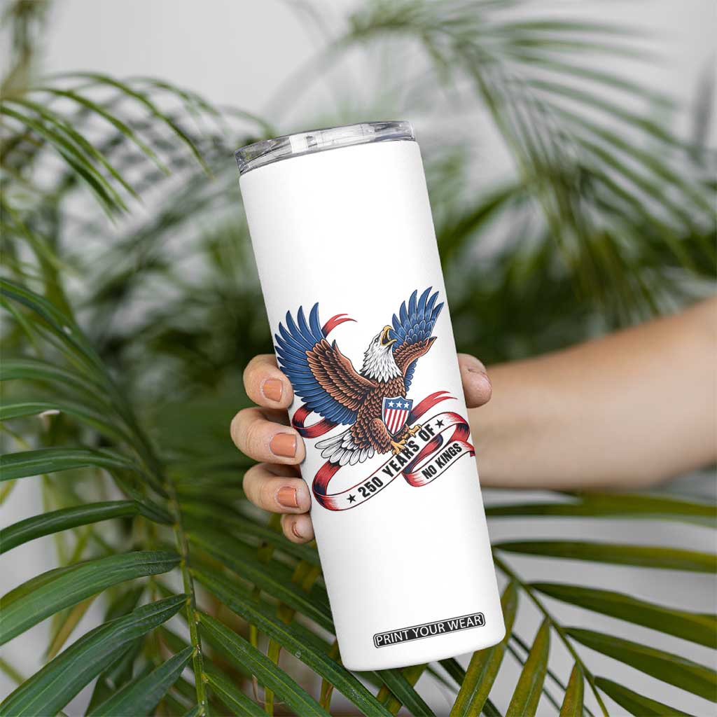 No Kings Skinny Tumbler USA 250th Anniversary Freedom Eagle TS12 Print Your Wear