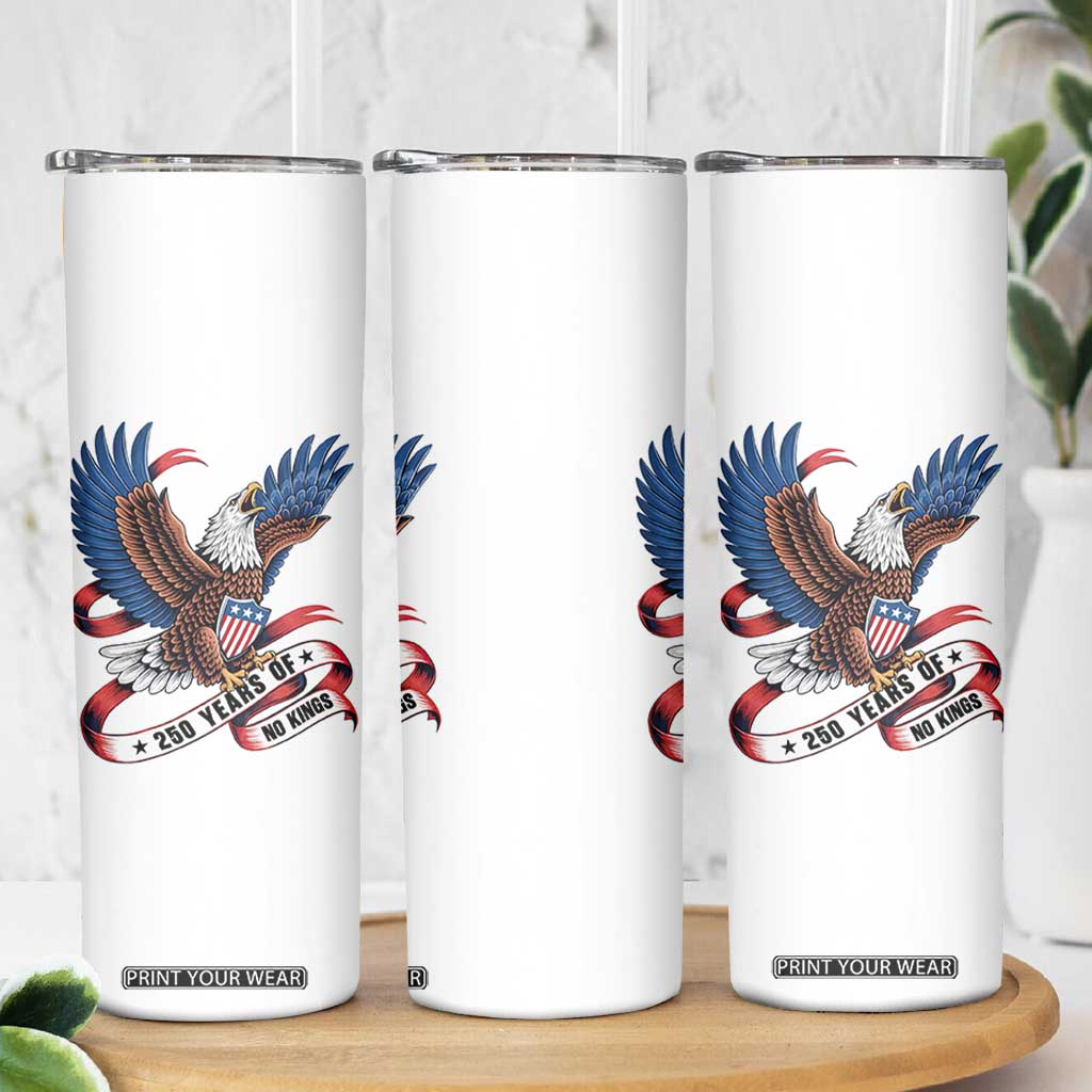 No Kings Skinny Tumbler USA 250th Anniversary Freedom Eagle TS12 Print Your Wear