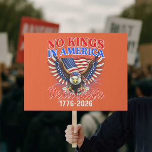 We The People No Kings In America Protest Sign 250 Years America Anniversary Vintage American Flag TS12 Horizontal 18" × 24" Orange Print Your Wear