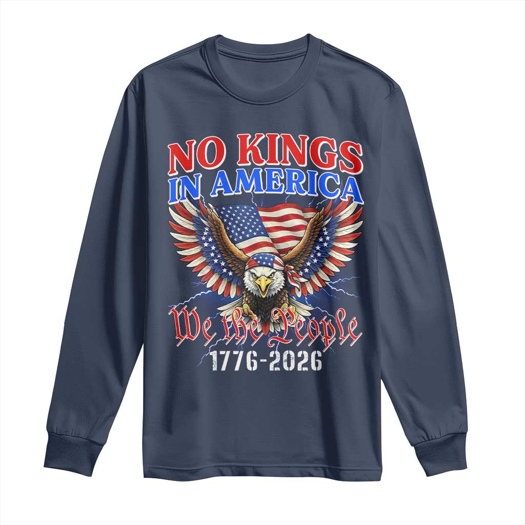 We The People No Kings In America Long Sleeve Shirt 250 Years America Anniversary Vintage American Flag TS12 Navy Print Your Wear