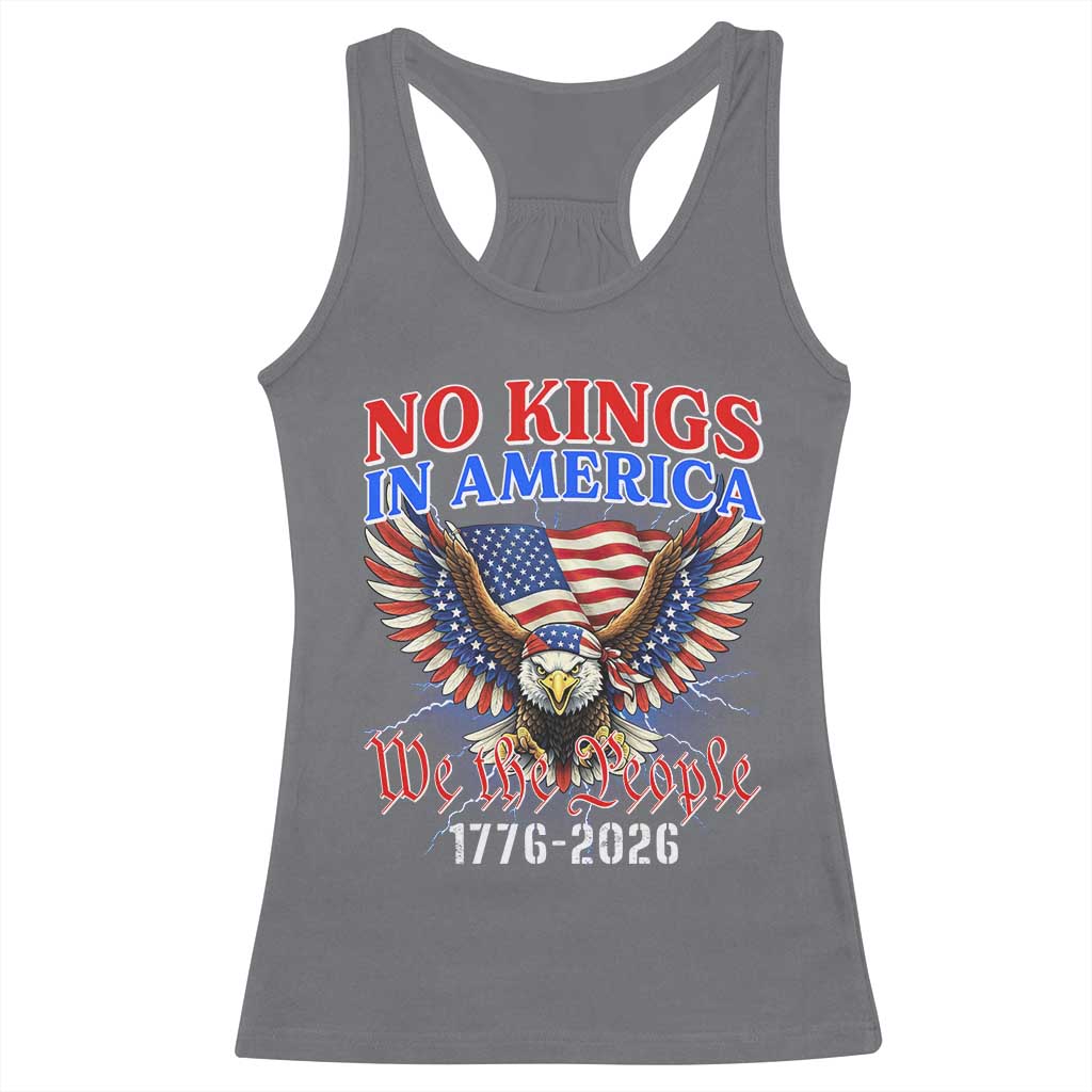 We The People No Kings In America Racerback Tank Top 250 Years America Anniversary Vintage American Flag TS12 Charcoal Print Your Wear