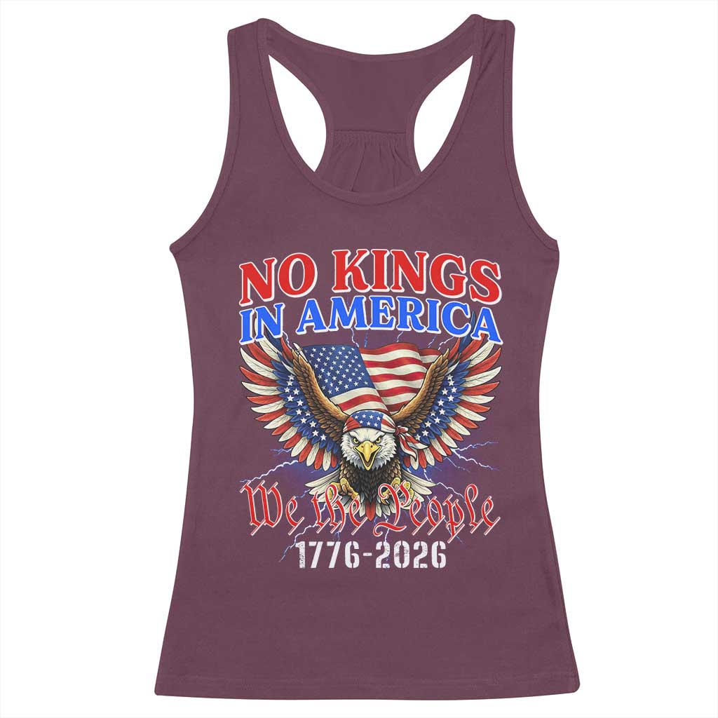 We The People No Kings In America Racerback Tank Top 250 Years America Anniversary Vintage American Flag TS12 Maroon Print Your Wear