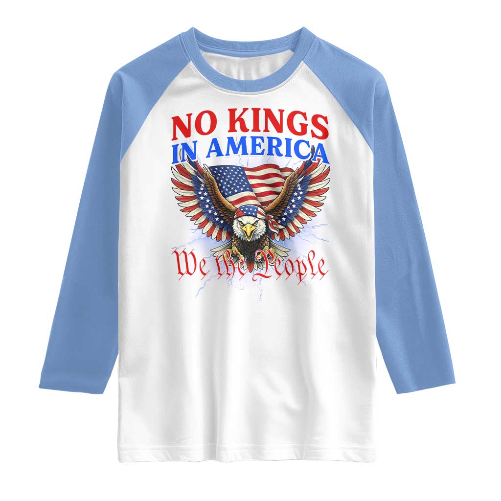 We The People No Kings In America Raglan Shirt 250 Years America Anniversary Vintage American Flag TS12 White Carolina Blue Print Your Wear