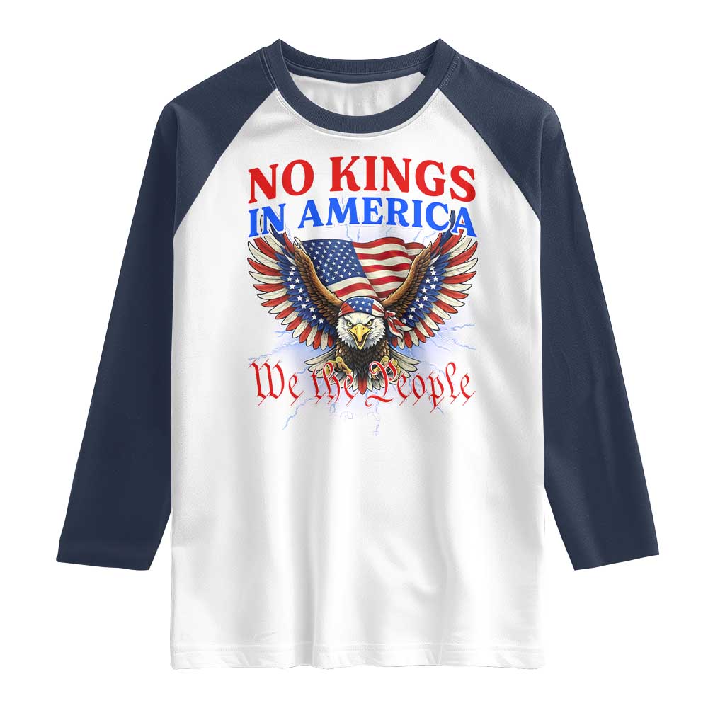 We The People No Kings In America Raglan Shirt 250 Years America Anniversary Vintage American Flag TS12 White Navy Print Your Wear
