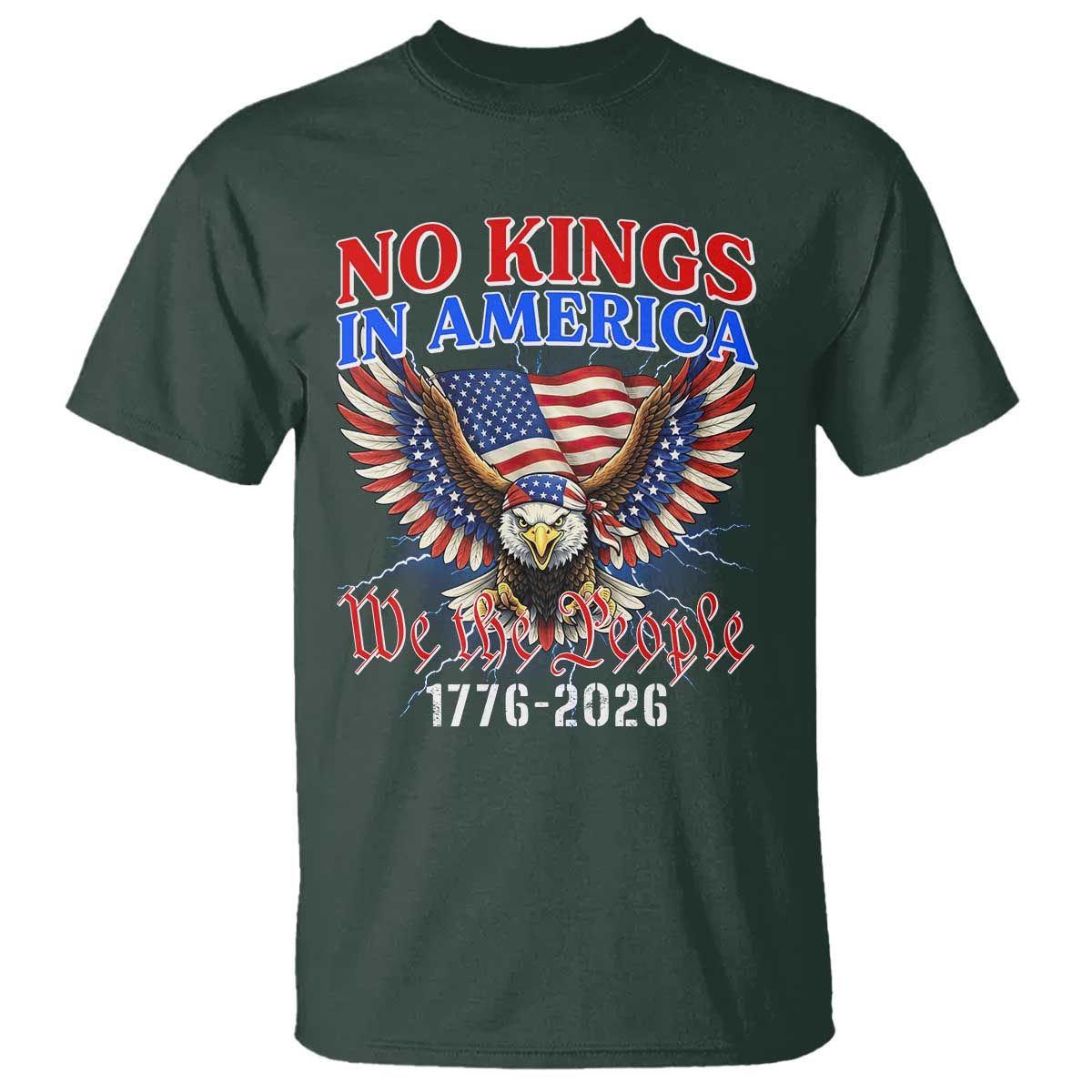 We The People No Kings In America T Shirt 250 Years America Anniversary Vintage American Flag TS12 Dark Forest Green Print Your Wear
