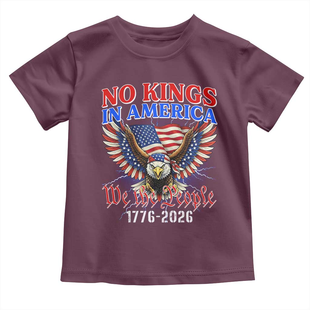 We The People No Kings In America Toddler T Shirt 250 Years America Anniversary Vintage American Flag TS12 Maroon Print Your Wear