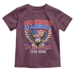 We The People No Kings In America Toddler T Shirt 250 Years America Anniversary Vintage American Flag TS12 Maroon Print Your Wear