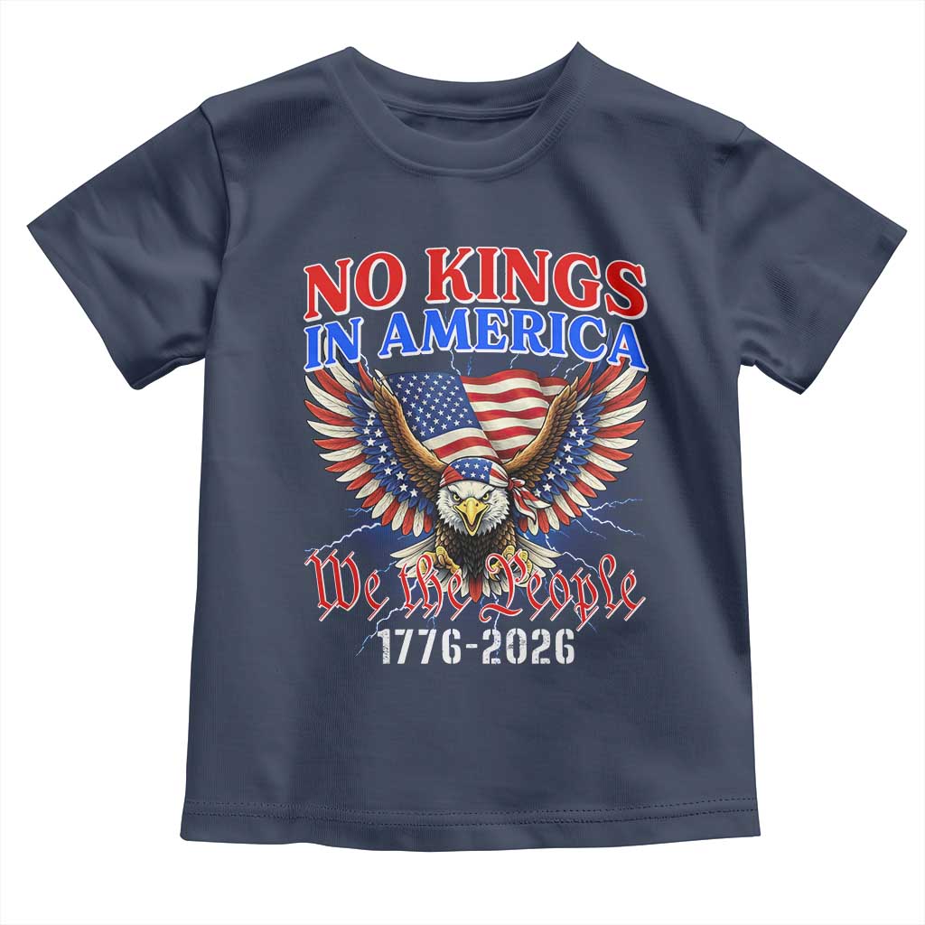 We The People No Kings In America Toddler T Shirt 250 Years America Anniversary Vintage American Flag TS12 Navy Print Your Wear