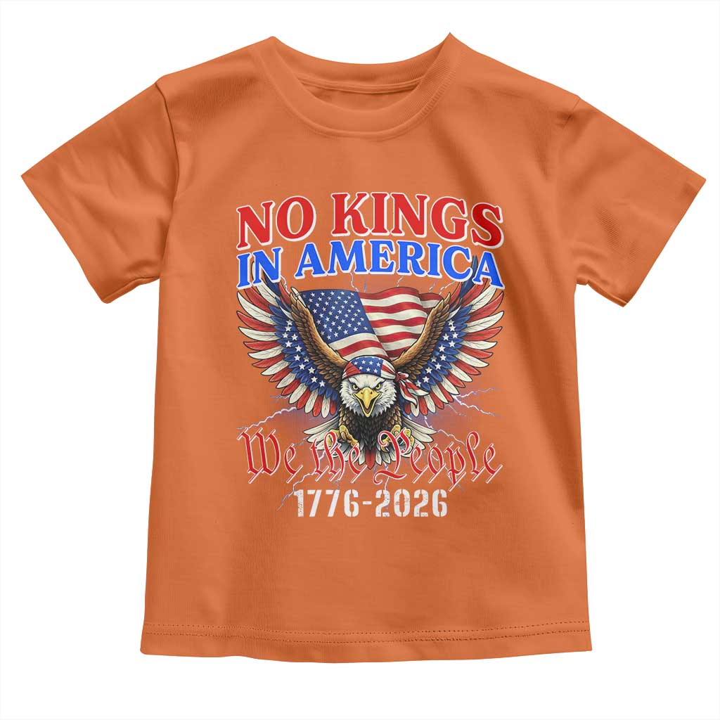 We The People No Kings In America Toddler T Shirt 250 Years America Anniversary Vintage American Flag TS12 Orange Print Your Wear