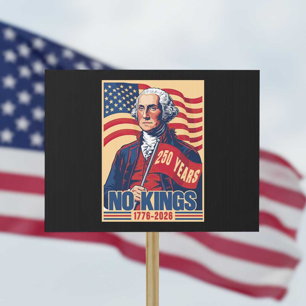 Funny George Washington Freedom Protest Protest Sign No Kings TS12 Horizontal 18