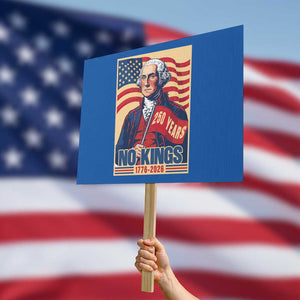 Funny George Washington Freedom Protest Protest Sign No Kings TS12 Horizontal 18" × 24" Blue Print Your Wear