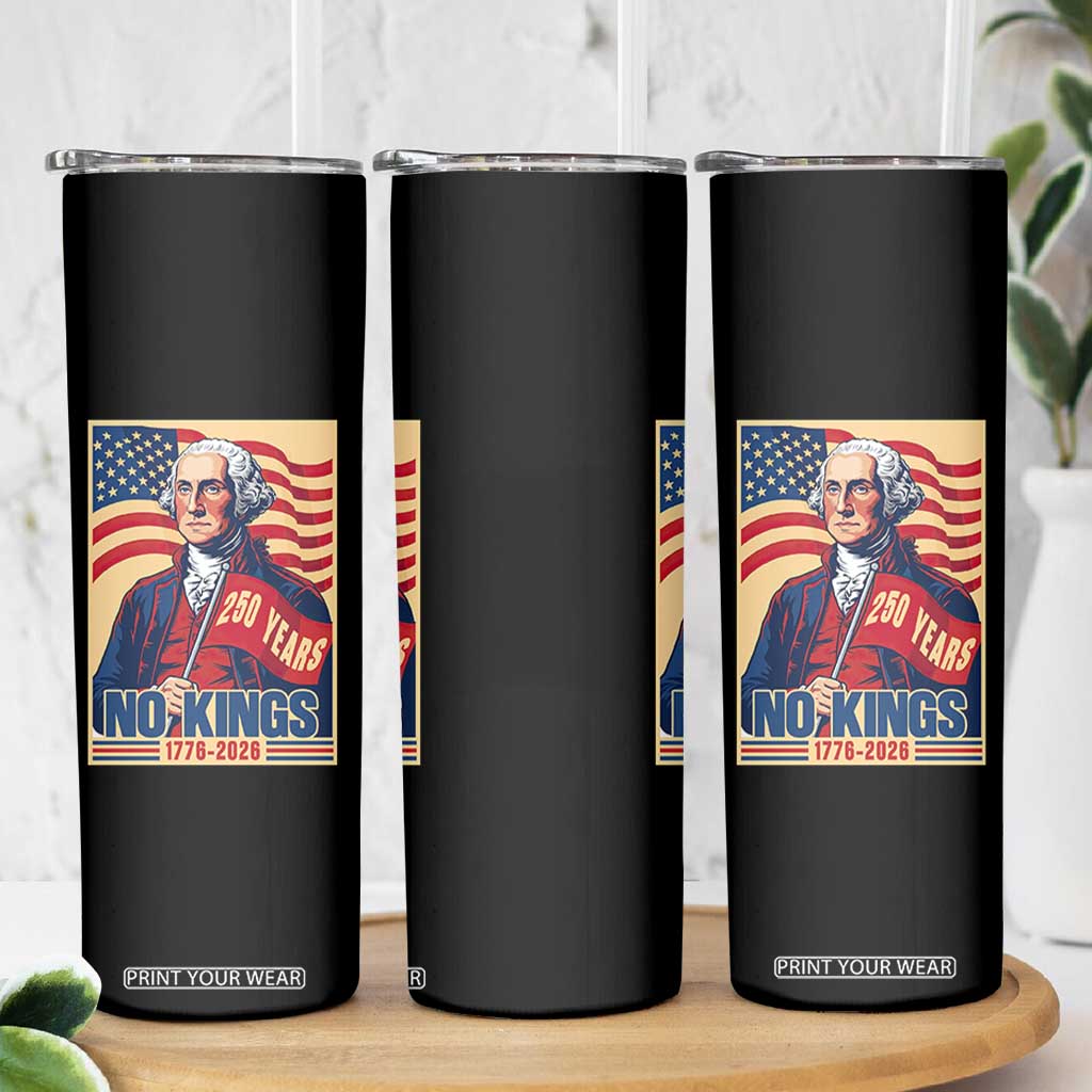 Funny George Washington Freedom Protest Skinny Tumbler No Kings TS12 Print Your Wear