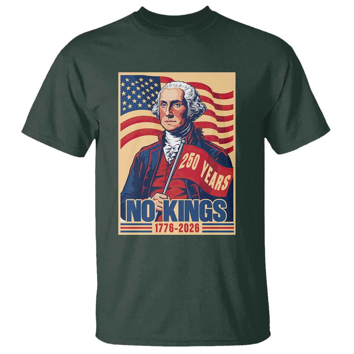 Funny George Washington Freedom Protest T Shirt No Kings TS12 Dark Forest Green Print Your Wear