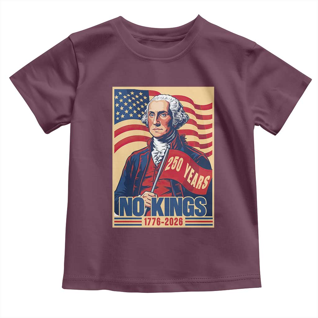 Funny George Washington Freedom Protest Toddler T Shirt No Kings TS12 Maroon Print Your Wear