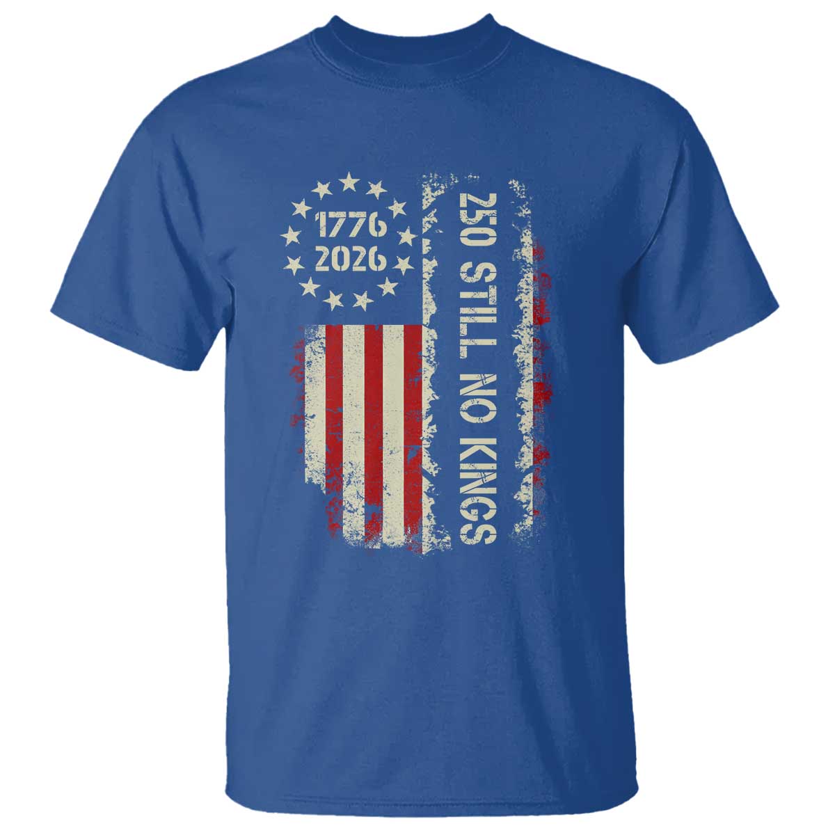 250 Still No Kings T Shirt Vintage Patriotic Flag TS12 Royal Blue Print Your Wear