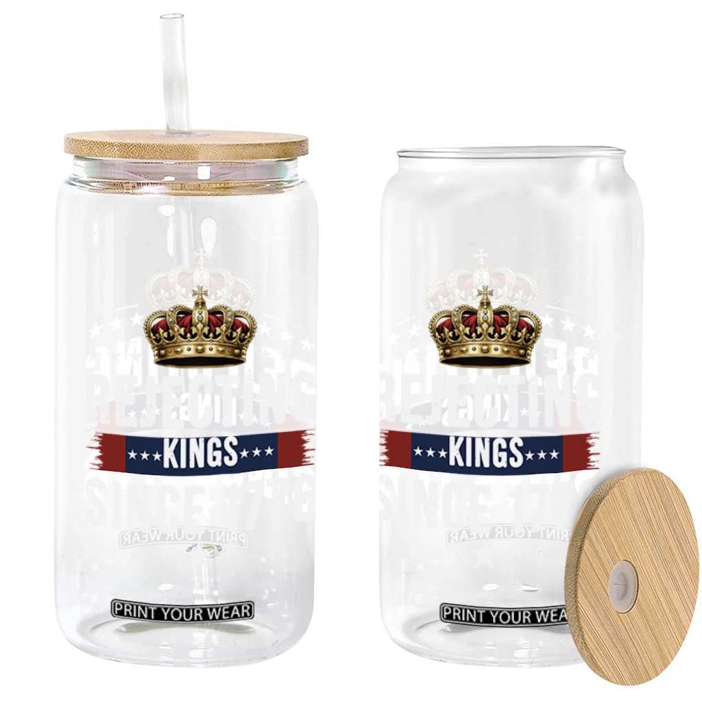 Rejecting Kings Since 1776 Glass Can Anti Authoritarian Protest TS12 Print Your Wear