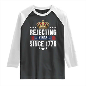 Rejecting Kings Since 1776 Raglan Shirt Anti Authoritarian Protest TS12 Black White Print Your Wear