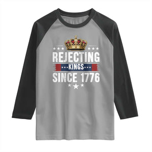 Rejecting Kings Since 1776 Raglan Shirt Anti Authoritarian Protest TS12 Sport Gray Black Print Your Wear