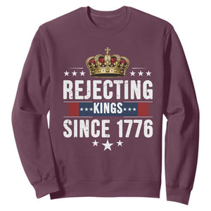 Rejecting Kings Since 1776 Sweatshirt Anti Authoritarian Protest TS12 Maroon Print Your Wear