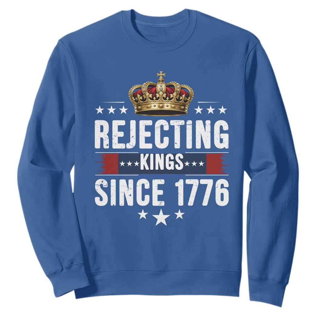 Rejecting Kings Since 1776 Sweatshirt Anti Authoritarian Protest TS12 Royal Blue Print Your Wear