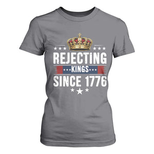Rejecting Kings Since 1776 T Shirt For Women Anti Authoritarian Protest TS12 Charcoal Print Your Wear