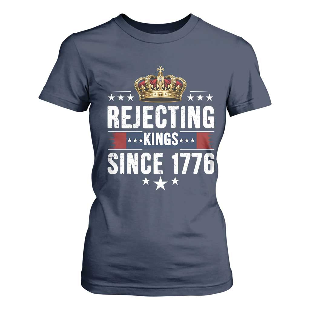 Rejecting Kings Since 1776 T Shirt For Women Anti Authoritarian Protest TS12 Navy Print Your Wear