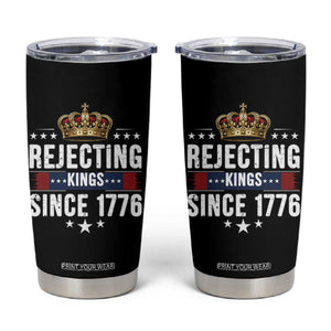 Rejecting Kings Since 1776 Tumbler Cup Anti Authoritarian Protest TS12 Black Print Your Wear