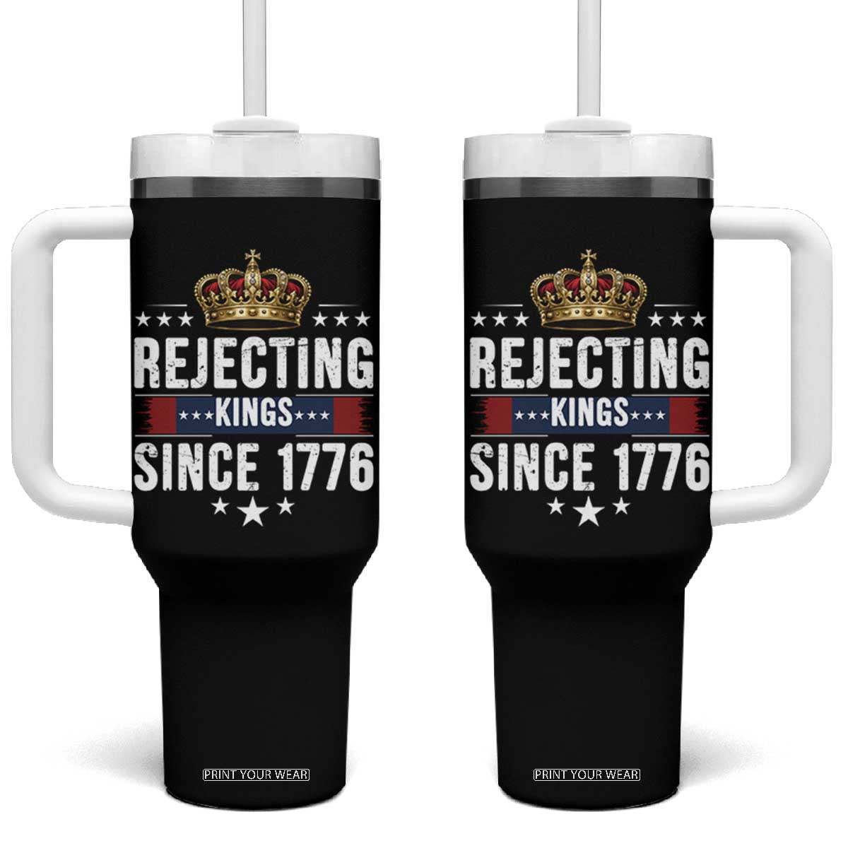 Rejecting Kings Since 1776 Tumbler With Handle Anti Authoritarian Protest TS12 One Size: 40 oz Black Print Your Wear