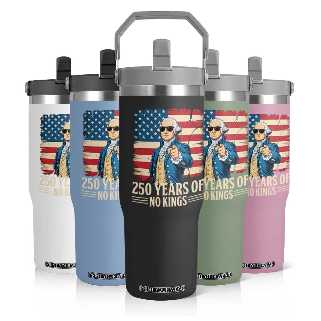 No Kings 250 Years George Washington Flip Straw Tumbler TS12 Print Your Wear