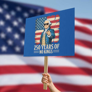 No Kings 250 Years George Washington Protest Sign TS12 Horizontal 18" × 24" Blue Print Your Wear