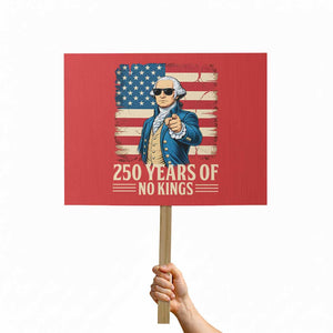 No Kings 250 Years George Washington Protest Sign TS12 Horizontal 18" × 24" Red Print Your Wear