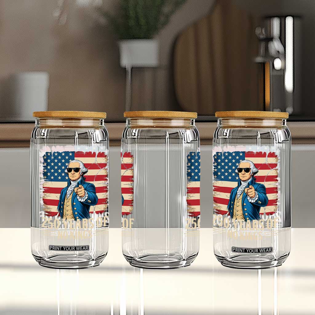 No Kings 250 Years George Washington Glass Can TS12 Print Your Wear