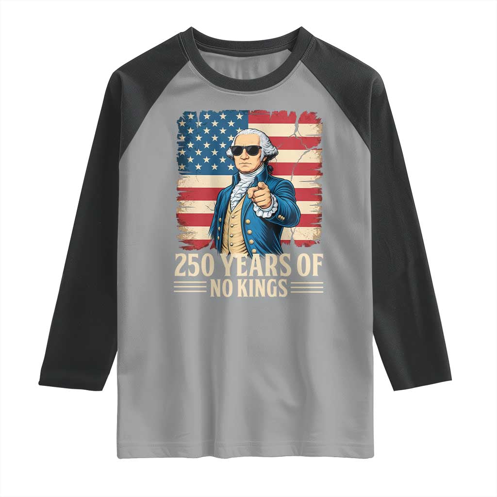 No Kings 250 Years George Washington Raglan Shirt TS12 Sport Gray Black Print Your Wear