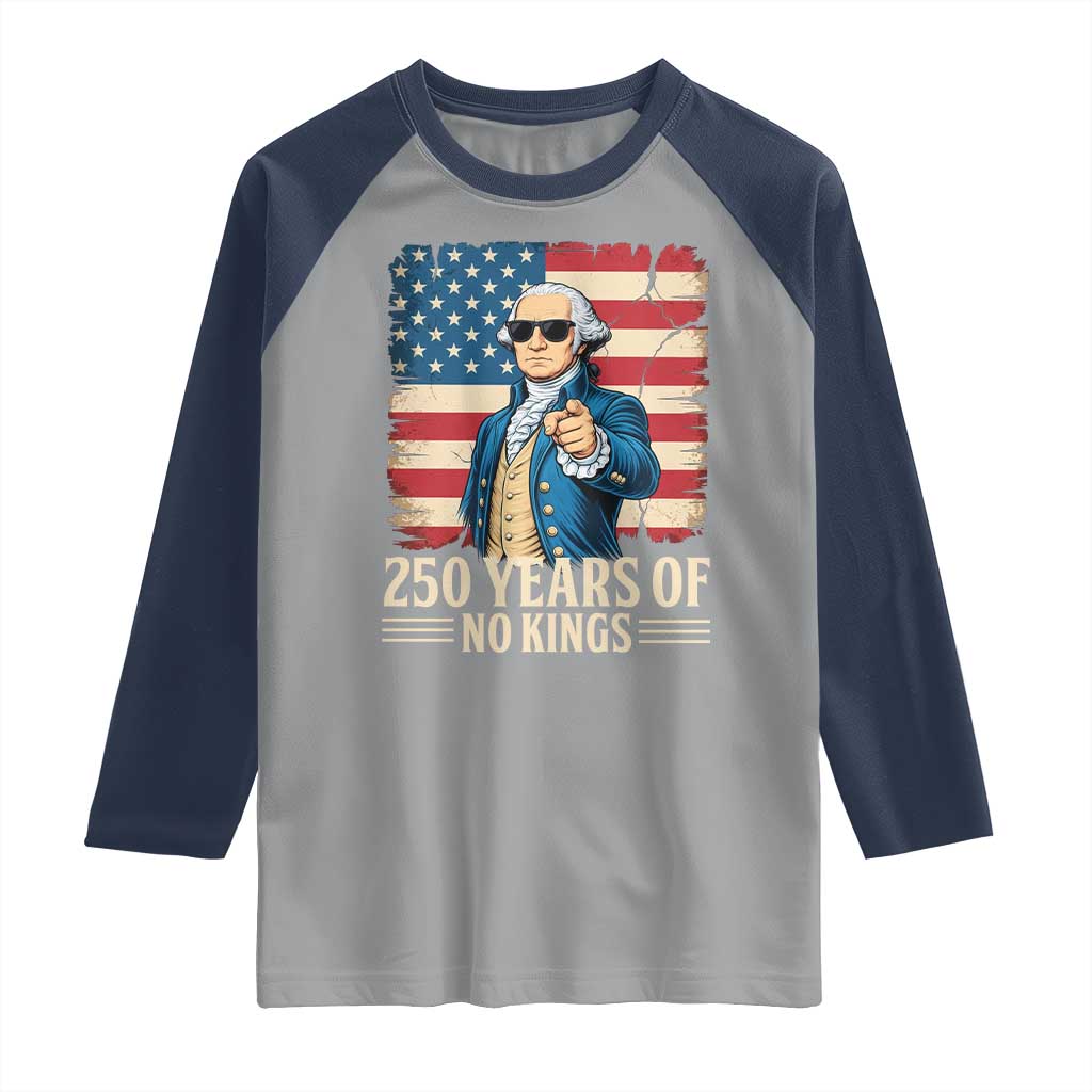 No Kings 250 Years George Washington Raglan Shirt TS12 Sport Gray Navy Print Your Wear